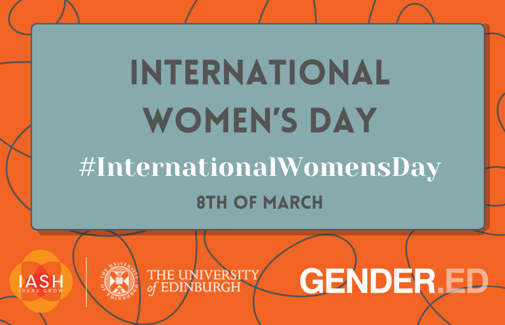 An orange back ground with the IASH and GENDER.ED logos is behing a blue square with text: "International Women's Day #InternationalWomensDay, 8th March)