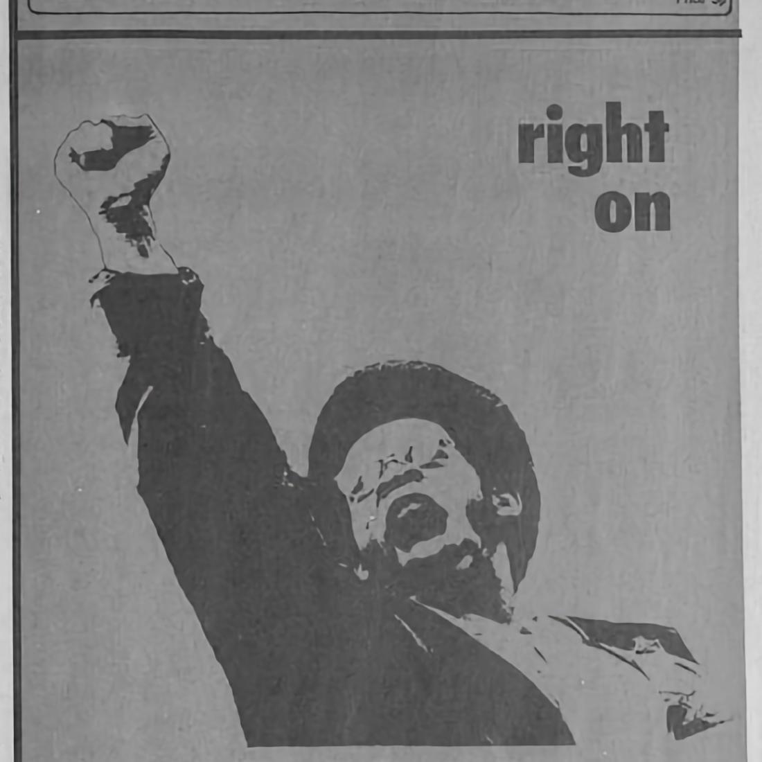 Newspaper clipping featuring an individual with a raised fist and a headline that reads 'right on.' The person's facial expression is intense and determined, indicative of a protest or a moment of empowerment