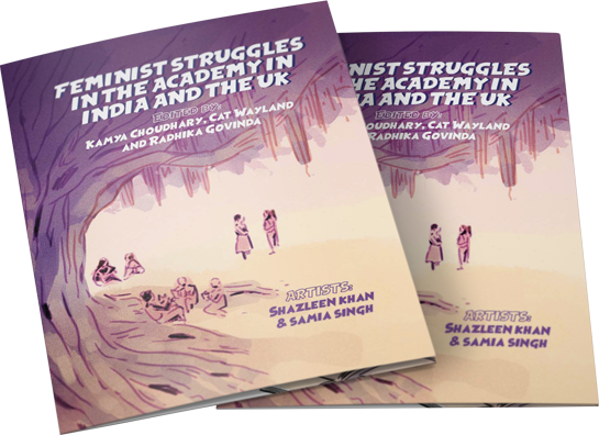 Two comic books: Feminist Struggles in the academy in India and the UK